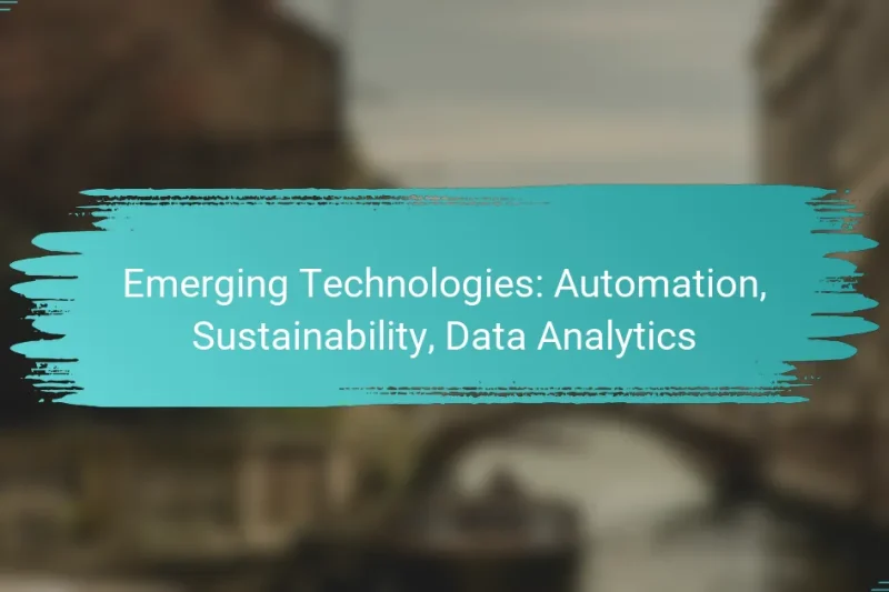 Emerging Technologies: Automation, Sustainability, Data Analytics