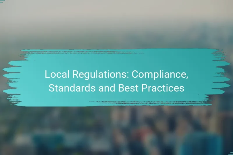 Local Regulations: Compliance, Standards and Best Practices