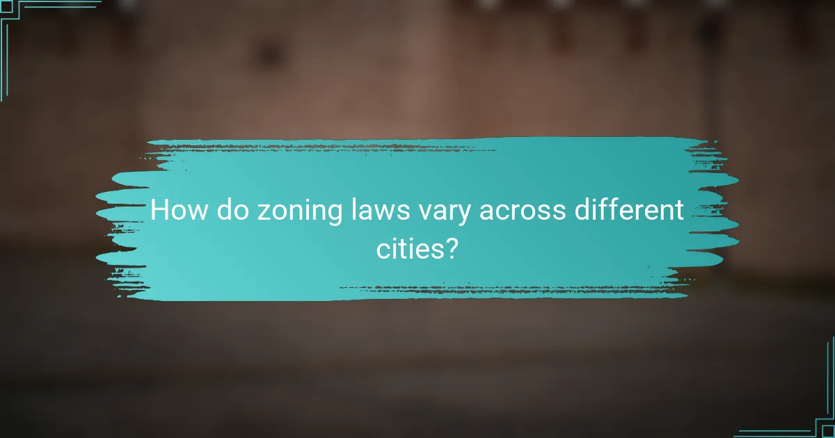 How do zoning laws vary across different cities?