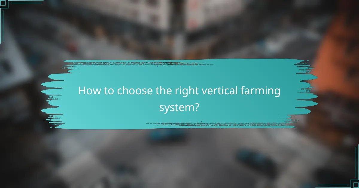 How to choose the right vertical farming system?