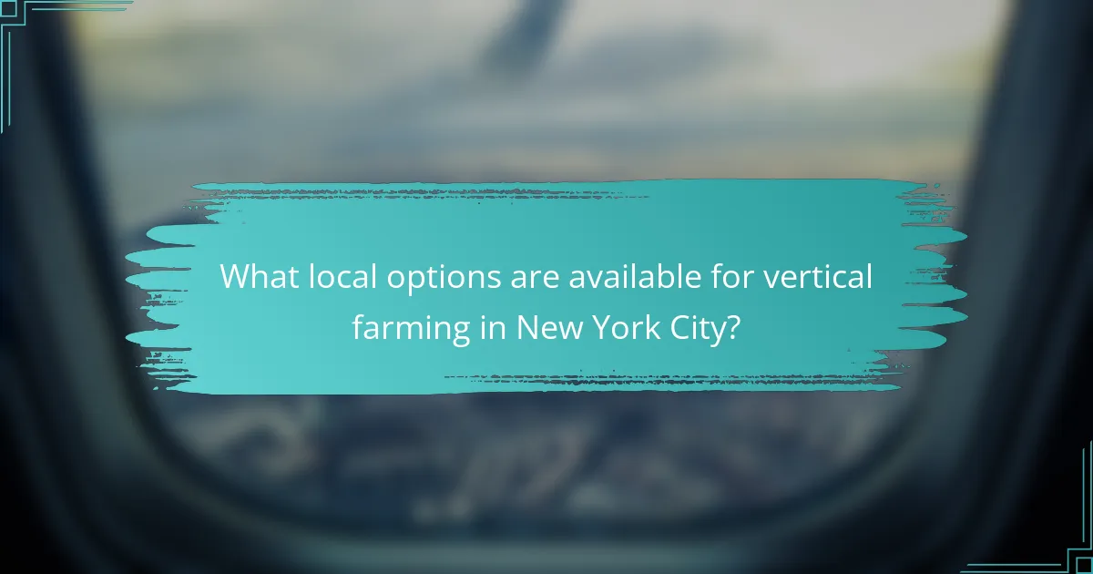 What local options are available for vertical farming in New York City?